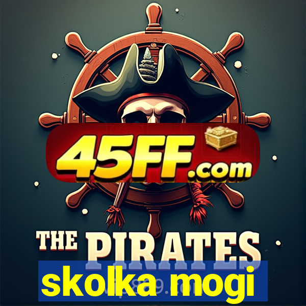 skolka mogi